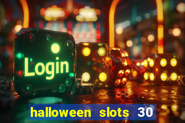 halloween slots 30 linhas multi jogos